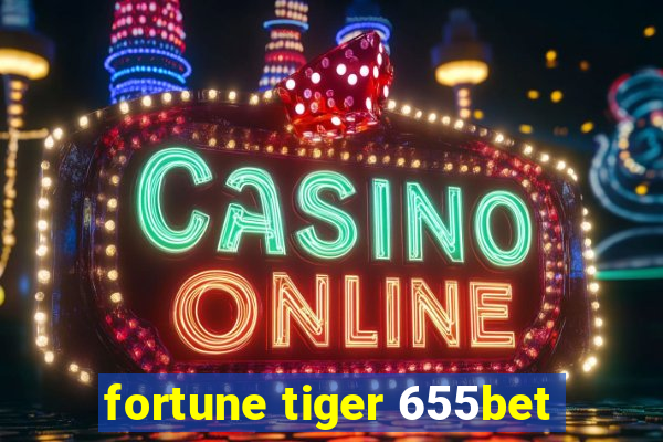 fortune tiger 655bet